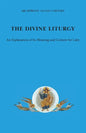 The Divine Liturgy: An explanation of its meaning and content for laity - Paperback