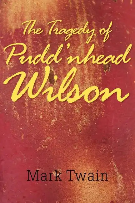 The Tragedy of Pudd'nhead Wilson - Paperback