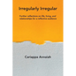 Irregularly Irregular: Further reflections on life, living, and relationships for a reflective audience - Paperback