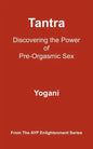 Tantra: Discovering the Power of Pre-Orgasmic Sex - Paperback