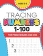 Tracing Numbers (1-100) for Preschoolers and Kids Ages 3-5: Number Writing Practice Book - (Math Activity Book) - Paperback