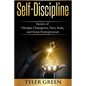 Self-Discipline: Secrets of Olympic Champions, Navy Seals, and Great Entrepreneurs - Paperback