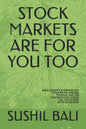 Stock Markets Are for You Too: Basic Concepts & Terminology Fundamental Analysis Technical Analysis Picking Winning Stocks Tax Implications Joy of Gi - Paperback