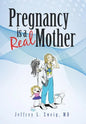 Pregnancy is a "Real Mother!" - Hardcover