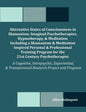 Alternative States of Consciousness in Shamanism, Imaginal Psychotherapies, Hypnotherapy, and Meditation Including a Shamanism and Meditation Inspired - Paperback