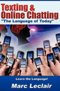 Texting & Online Chatting "The Language of Today": Can you communicate with your Teens? If not, learn the language of common text messaging, chat abbr - Paperback