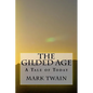 The Gilded Age: A Tale of Today - Paperback