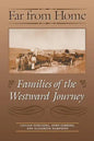 Far from Home: Families of the Westward Journey - Paperback