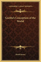 Goethe's Conception of the World - Hardcover