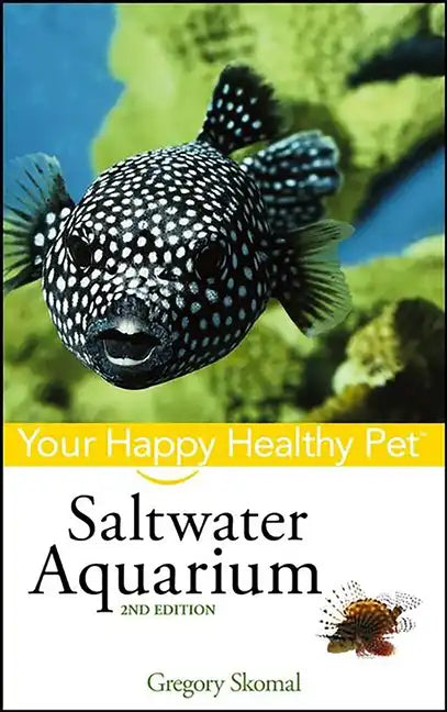 Saltwater Aquarium: Your Happy Healthy Pet - Paperback