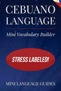Cebuano Language Mini Vocabulary Builder: Stress Labeled! - Paperback
