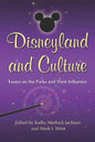 Disneyland and Culture: Essays on the Parks and Their Influence - Paperback