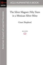 The Silver Magnet: Fifty Years in a Mexican Silver Mine - Paperback