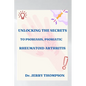Unlocking the Secrets to Psoriasis, Psoriatic and Rheumatoid Arthritis - Paperback