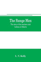 The range men: the story of the ranchers and Indians of Alberta - Paperback