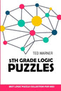 5th Grade Logic Puzzles: Masyu Puzzles - Best Logic Puzzle Collection for Kids - Paperback