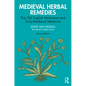 Medieval Herbal Remedies: The Old English Herbarium and Early-Medieval Medicine - Paperback