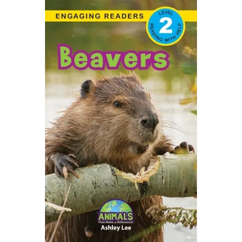 Beavers: Animals That Make a Difference! (Engaging Readers, Level 2) - Hardcover
