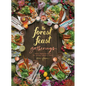 The Forest Feast Gatherings: Simple Vegetarian Menus for Hosting Friends & Family - Hardcover