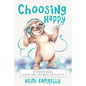 Choosing Happy: 44 Proven Hacks to Defeat Sadness and Embrace a Joy Filled Life - Paperback