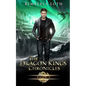 The Dragon Kings Chronicles: Book 6 - Paperback