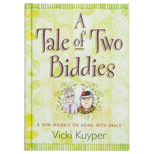 A Tale of Two Biddies: A New Wrinkle on Aging with Grace - Hardcover