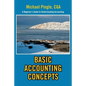 Basic Accounting Concepts: A Beginner's Guide to Understanding Accounting - Paperback
