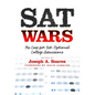 SAT Wars: The Case for Test-Optional Admissions - Paperback