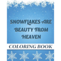 Snowflakes are Beauty from heaven Coloring book: A Creative Christmas Coloring book for Adult and kids - Paperback