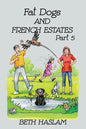 Fat Dogs and French Estates, Part 5 - Paperback