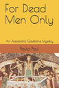 For Dead Men Only: An Alexandra Gladstone Mystery - Paperback