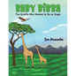 Baby Bibba: The Giraffe Who Wanted to Be an Eagle - Paperback