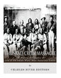 The Sand Creek Massacre: The History and Legacy of One of the Indian Wars' Most Notorious Events - Paperback