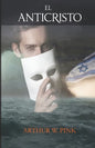 El Anticristo - Arthur W. Pink - (Spanish Edition) - Paperback