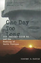 One Day Too Long: Top Secret Site 85 and the Bombing of North Vietnam - Paperback
