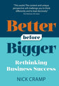 Better Before Bigger: Rethinking Business Success - Paperback