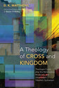 A Theology of Cross and Kingdom: Theologia Crucis after the Reformation, Modernity, and Ultramodern Tribalistic Syncretism - Paperback