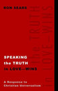 Speaking the Truth in Love - Wins: A Response to Christian Universalism - Paperback
