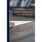 Cathedrals and Abbey Churches of the Rhine - Paperback
