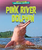 Pink River Dolphin - Library Binding