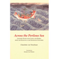 Across the Perilous Sea: Japanese Trade with China and Korea from the Seventh to the Sixteenth Centuries - Paperback