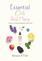 Essential Oils And More: Conditions, Recommendations And Uses - Hardcover