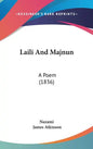 Laili And Majnun: A Poem (1836) - Hardcover