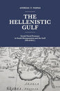The Hellenistic Gulf: Greek Naval Presence in South Mesopotamia and the Gulf (324-64 B.C.) - Paperback