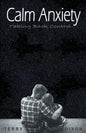 Calm Anxiety: Taking Back Control - Paperback