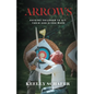 Arrows: Raising Children to Hit Their God-Given Mark - Paperback