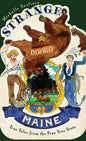 Strange Maine: True Tales from the Pine Tree State - Hardcover