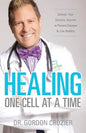 Healing One Cell At a Time: Unlock Your Genetic Imprint to Prevent Disease and Live Healthy - Paperback