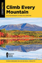Climb Every Mountain: 46 of the Northeast's 111 Hikes Over 4,000 Feet - Paperback