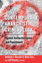 Contemporary Anarchist Criminology: Against Authoritarianism and Punishment - Paperback